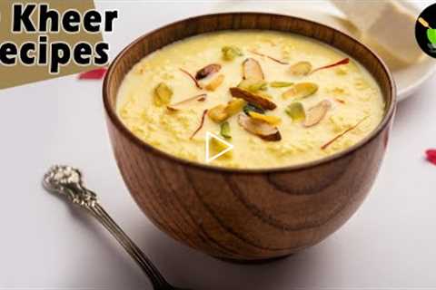 10 Kheer recipe | Indian Pudding | Delicious Payasam Varieties | Kheer Recipes | Easy Dessert