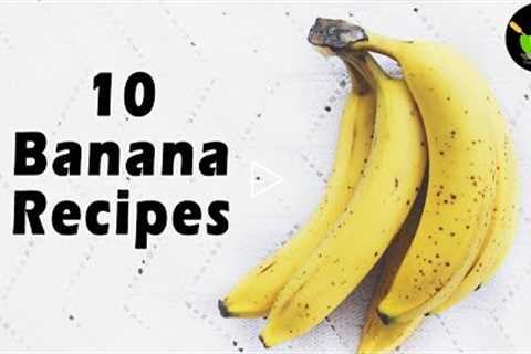 10 Banana Recipes | Ripe banana recipes | Easy banana dessert recipes | Indian Banana Recipes