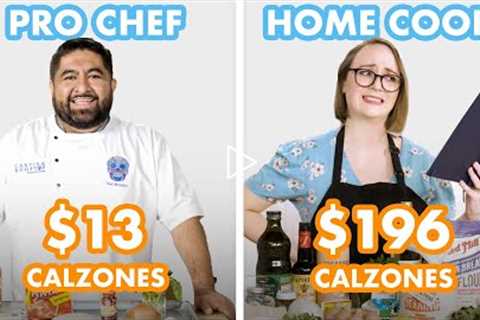 $196 vs $13 Calzone: Pro Chef & Home Cook Swap Ingredients | Epicurious