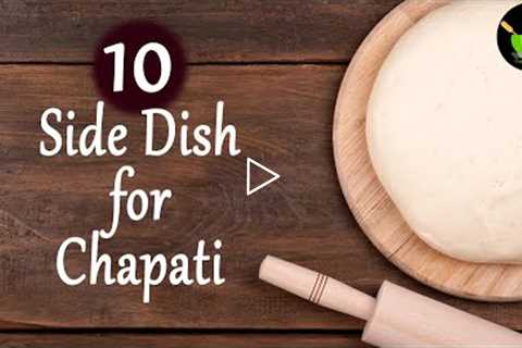 10 Side Dish Recipes For Chapati/Roti | Quick & Easy Dinner Recipes | Best Side Dish Recipes..