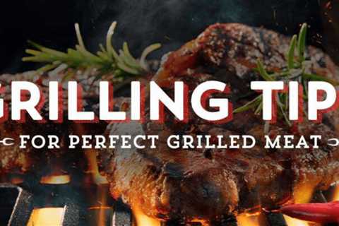 The Best Grilling Tips For Summer