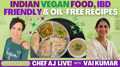 Indian Vegan Food, IBD Friendly Vegan and Oil-free Recipes by Vai Kumar - EPISODE 1,100!!!