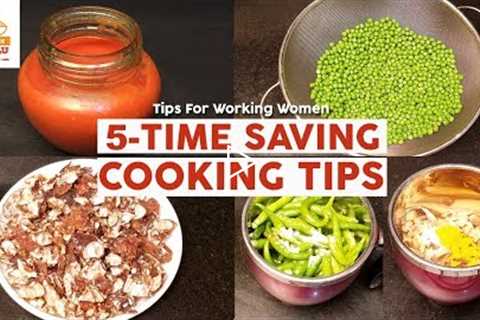 5 TIME SAVING COOKING TIPS | AMAZING KITCHEN TIPS  & TRICKS | NEW COOKING TIPS FOR WORKING WOMEN