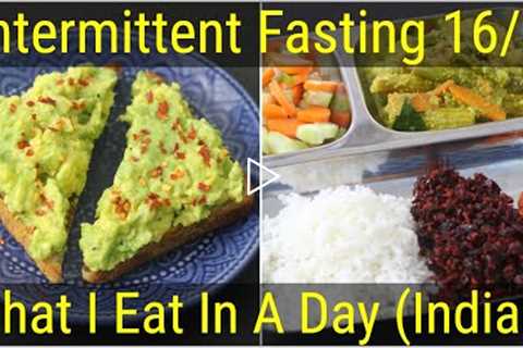 Intermittent Fasting Weight Loss - What I Eat In A Day Indian - Healthy Meal Ideas | Skinny Recipes