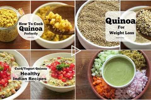 4 Healthy Quinoa Recipes For Weight Loss - Dinner Recipes - Skinny Recipes To Lose Weight Fast