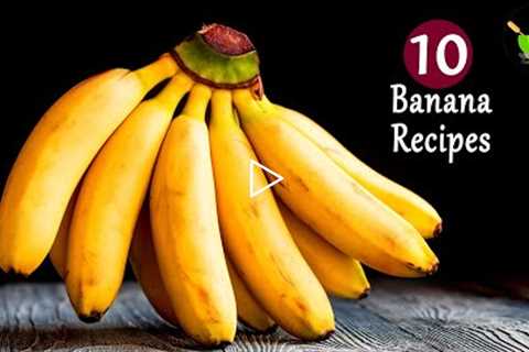 10 Banana Recipes | Banana Desserts | Recipes for Ripe and Overripe Bananas | Indian Banana Recipe
