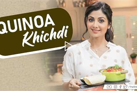 Quinoa Khichdi | Shilpa Shetty Kundra | Healthy Recipes | The Art of Loving Food