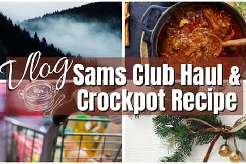Vlog | Sam''s Club Haul | Crockpot Recipe