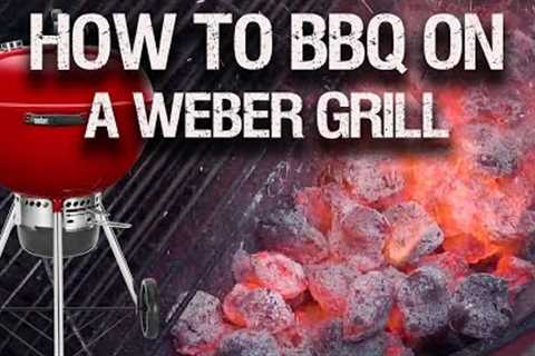 A Beginners Guide To A Weber Grill