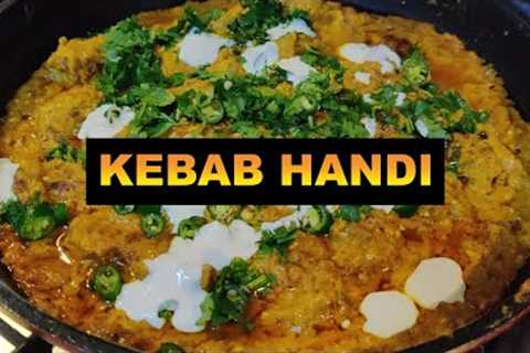 KEBAB HANDI | SEEKH KEBAB HANDI MASALA | HOW TO MAKE KEBAB CURRY HANDI | CHICKEN SEEKH KEBAB HANDI