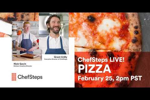 ChefSteps LIVE!: Pizza