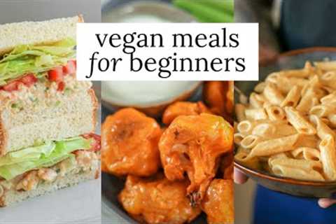 3 Easy Vegan Recipes for Beginners | Vegan Basics