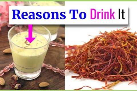 Saffron Milk (Kesar Doodh): These 10 health benefits will Amaze you!