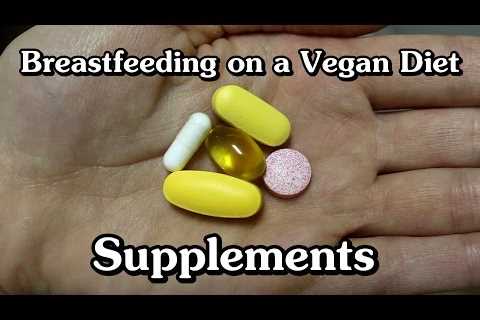 [Vegan Parenting] Supplements I take while breastfeeding