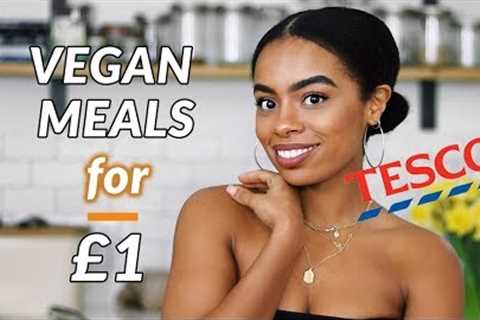 3 EASY DELICIOUS Vegan Meals for £1 TESCO | Vegan on Budget