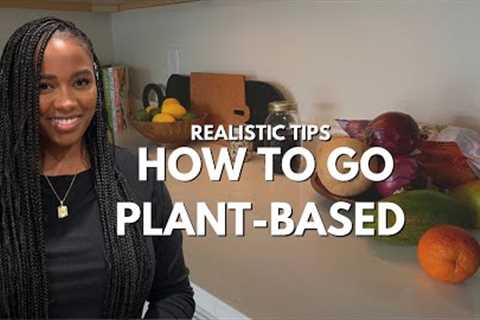 tips on how to transition to a plant-based/vegan diet | recipe ideas, resources &  more