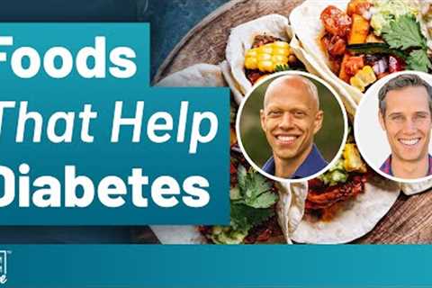 Best Foods for Diabetes | Dr. Cyrus Khambatta and Robby Barbaro