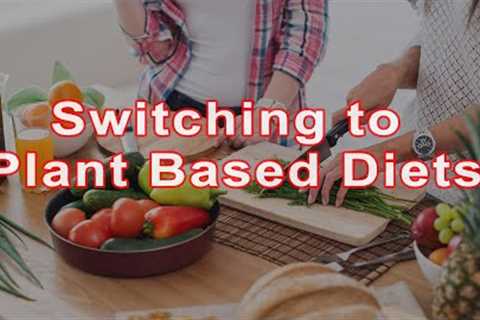 The Easy Way To Switch To A Plant-Based Diet - by Michael Klaper
