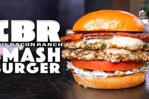 THE CBR (CHICKEN BACON RANCH) SMASHBURGER | SAM THE COOKING GUY