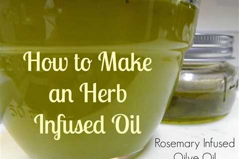 Herbs For Making Herb-Infused Oils and Vinegars