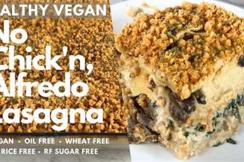 The Best Vegan Lasagna No Chick''n Alfredo- Oil Free, Wheat Free, Rice Free