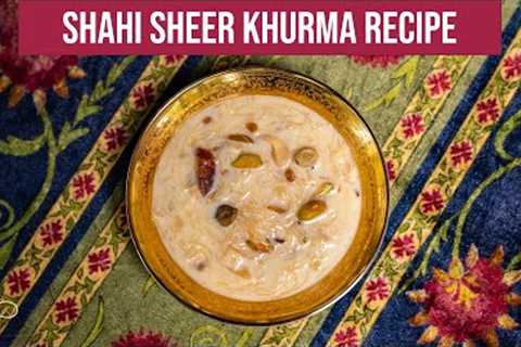 How To Make Hyderabadi Shahi Sheer Khurma || Eid Special || Dessert Recipe || Infinity Platter 2023