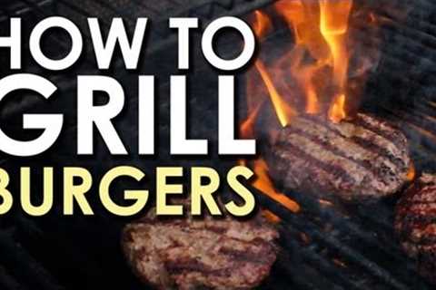 The Art of Grilling: How to Grill a Burger