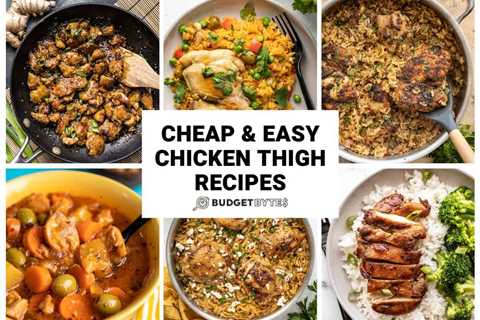Cheap & Easy Chicken Thigh Recipes