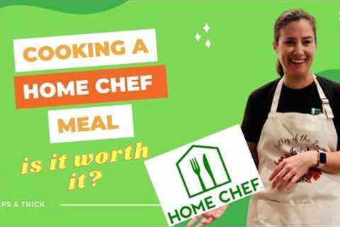 Cooking Home Chef! It’s what’s for dinner, but is it worth it?