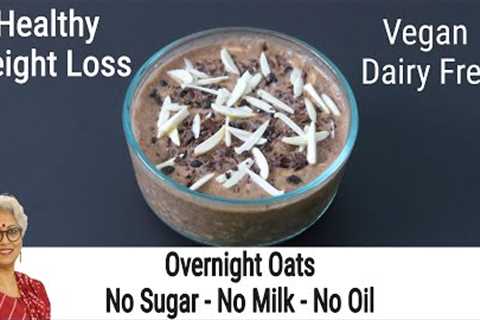 Overnight Oats - Thyroid/PCOS Weight Loss - Oats Recipes For Weight Loss - Instant Oats Recipe