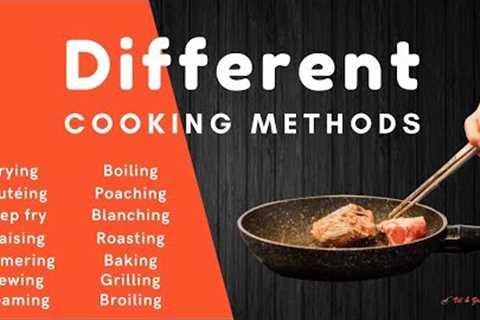 14 Cooking Methods for Beginners | Vil and Zoe''s Galley