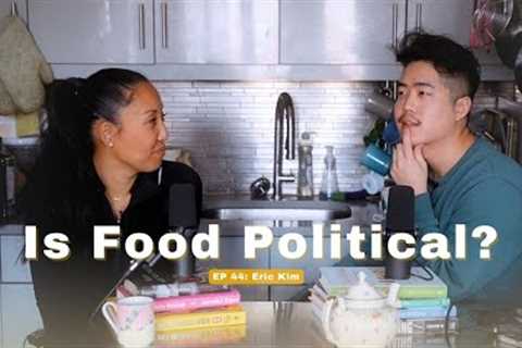 ARE YOU READY EP 44 | The Politics of Food with NYT Writer Eric Kim.