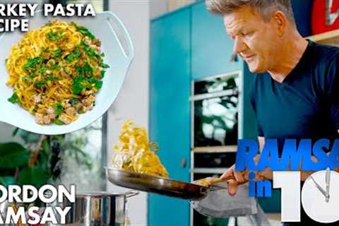 Gordon Ramsay''s Ultimate Turkey Pasta in Under 10 Minutes