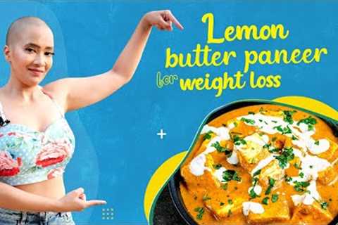Weight loss lemon butter paneer recipe | Fat loss recipes | Indian diet plan by Richa Kharb