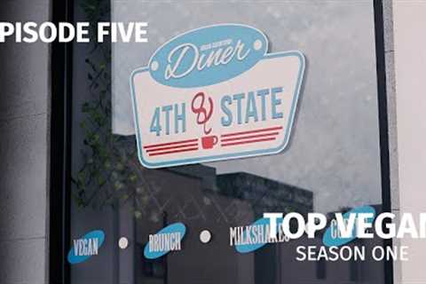 Top Vegan | Episode 5: 4th & State - Putting It All On The Line