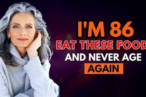 I EAT These TOP 5 Foods To REVERSE AGING| Start EATING These EVERY DAY!