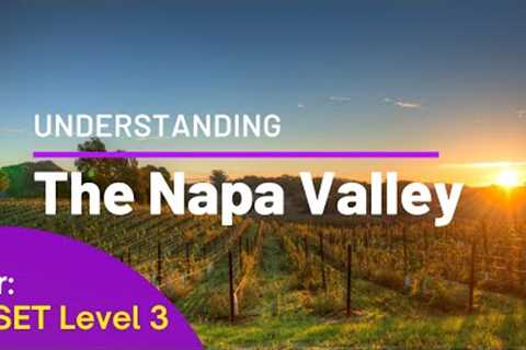 WSET Level 3 Wines - Understanding The Napa Valley