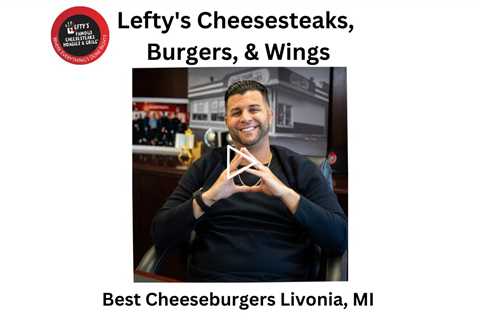 Best Cheeseburgers Livonia, MI - Lefty's Cheesesteaks, Burgers, & Wings