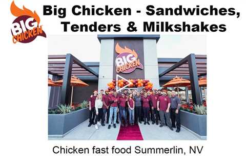 Chicken fast food Summerlin, NV - Big Chicken - Sandwiches, Tenders & Milkshakes