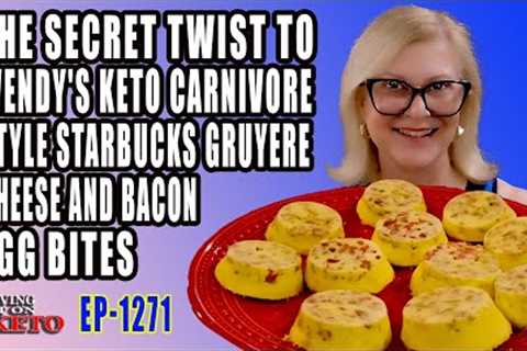 The Secret Twist to Wendy''s Keto Carnivore-Style Starbucks Gruyere Cheese and Bacon Egg Bites..