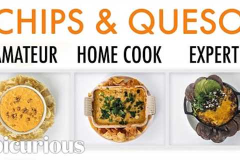 4 Levels of Chips & Queso: Amateur to Food Scientist | Epicurious
