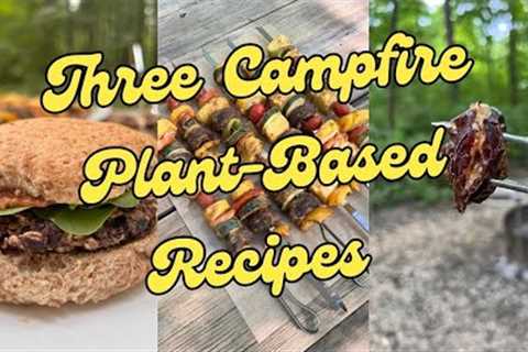 Three Campfire Plant-Based Recipes