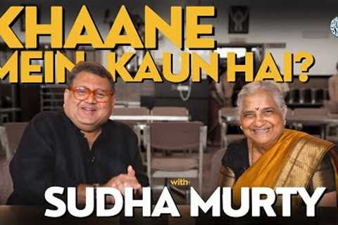 Tasting Tradition : Sudha Murty on Indian Cuisine, Films, and Books | Khaane Mein Kaun Hai