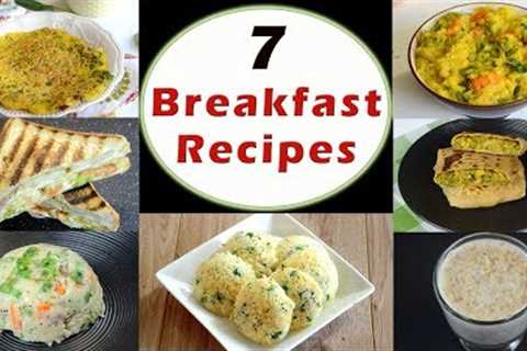 7 Breakfast Recipes - Part 1 | Indian Breakfast Recipes | Healthy and Quick Breakfast Recipes