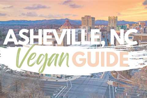 Best Vegan and Vegetarian Restaurants in Asheville, NC