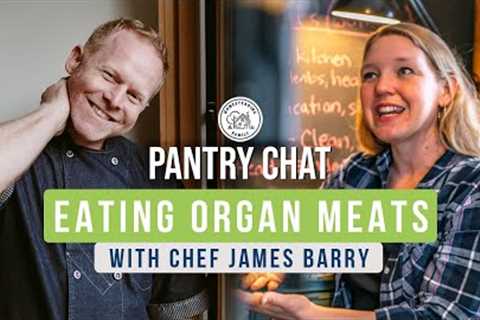 Nutritional Benefits of Organ Meats and Cooking Tips | Pantry Chat
