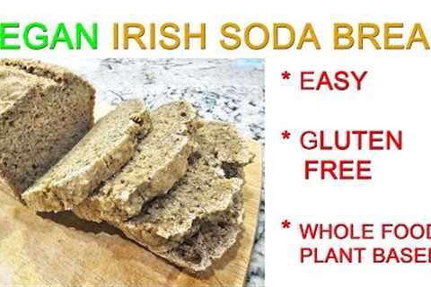 EASY IRISH SODA BREAD (Vegan, Plant Based) #bread #breadrecipe #irishsodabread #vegan #plantbased
