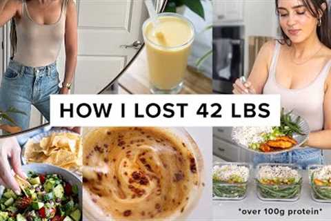 What I ate to lose 42 lbs - high protein meals + easy snacks