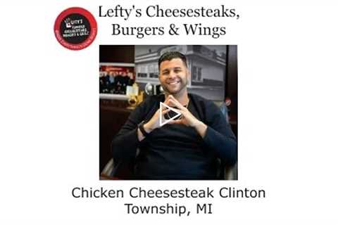 Chicken Cheesesteak Clinton Township, MI - Lefty's Cheesesteaks, Burgers & Wings