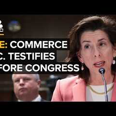 LIVE: Commerce Secretary Raimondo testifies before Congress on the CHIPS and Science Act — 09/19/23